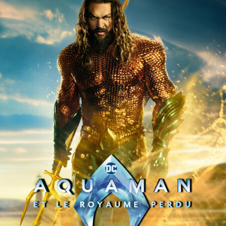 AQUAMAN ET LE ROYAUME PERDU